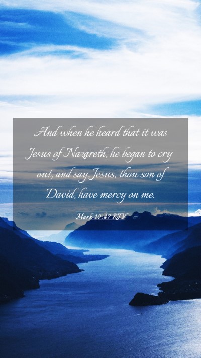 Picture 03 - Mark 10:47 KJV Mobile Phone Wallpaper - And when he heard that it was Jesus of Nazareth, - Mobile Bible Verse Wallpaper