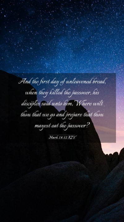 Picture 03 - Mark 14:12 KJV Mobile Phone Wallpaper - And the first day of unleavened bread, when they - Mobile Bible Verse Wallpaper
