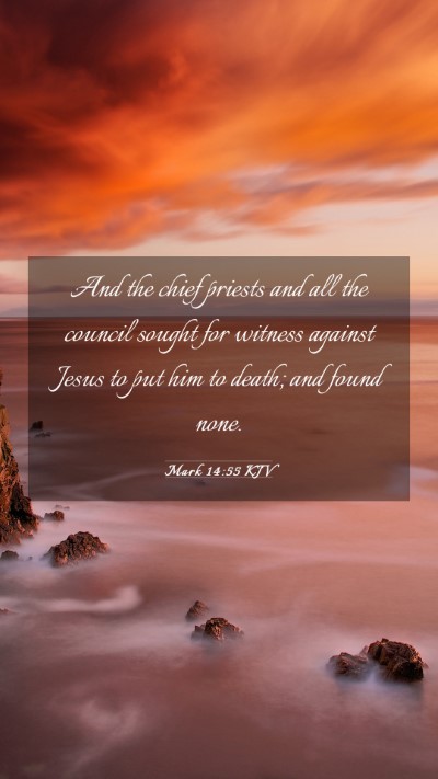 Picture 03 - Mark 14:55 KJV Mobile Phone Wallpaper - And the chief priests and all the council sought - Mobile Bible Verse Wallpaper