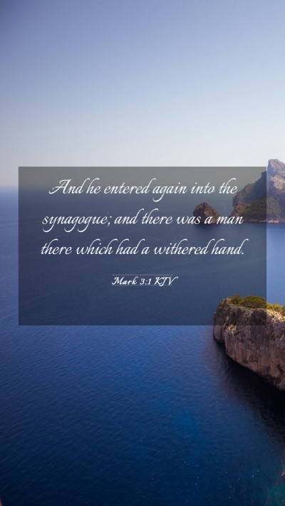 Picture 03 - Mark 3:1 KJV Mobile Phone Wallpaper - And he entered again into the synagogue; and - Mobile Bible Verse Wallpaper
