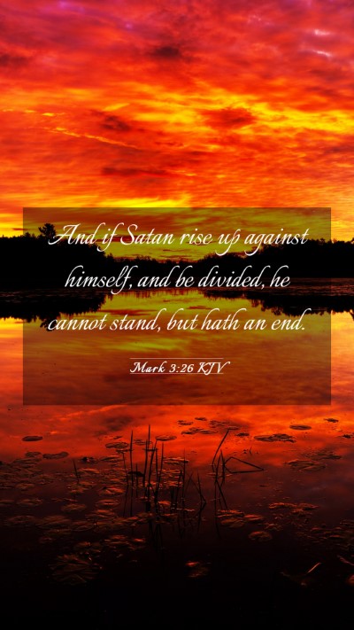 Picture 03 - Mark 3:26 KJV Mobile Phone Wallpaper - And if Satan rise up against himself, and be - Mobile Bible Verse Wallpaper