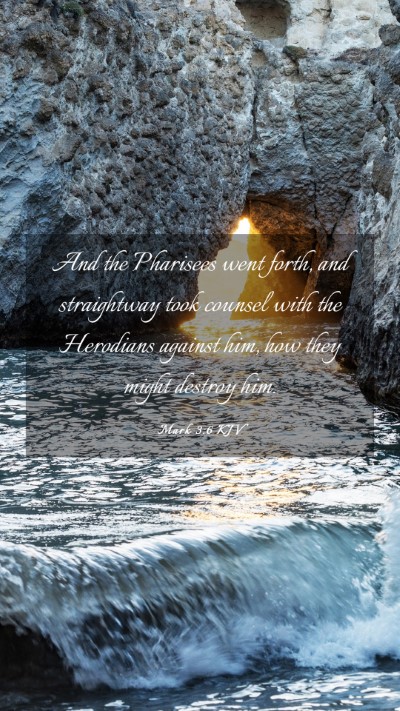 Picture 03 - Mark 3:6 KJV Mobile Phone Wallpaper - And the Pharisees went forth, and straightway - Mobile Bible Verse Wallpaper