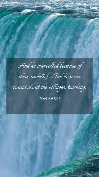 Picture 03 - Mark 6:6 KJV Mobile Phone Wallpaper - And he marvelled because of their unbelief. And - Mobile Bible Verse Wallpaper
