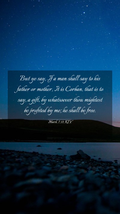 Picture 03 - Mark 7:11 KJV Mobile Phone Wallpaper - But ye say, If a man shall say to his father or - Mobile Bible Verse Wallpaper