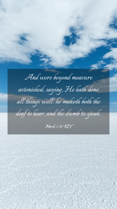 Picture 03 - Mark 7:37 KJV Mobile Phone Wallpaper - And were beyond measure astonished, saying, He - Mobile Bible Verse Wallpaper