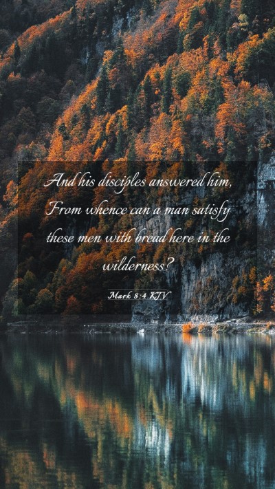 Picture 03 - Mark 8:4 KJV Mobile Phone Wallpaper - And his disciples answered him, From whence can a - Mobile Bible Verse Wallpaper