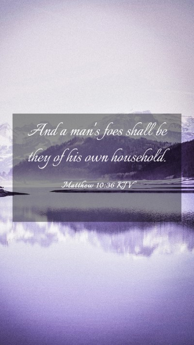 Picture 03 - Matthew 10:36 KJV Mobile Phone Wallpaper - And a man's foes shall be they of his own - Mobile Bible Verse Wallpaper