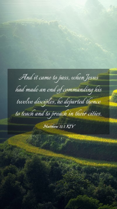 Picture 03 - Matthew 11:1 KJV Mobile Phone Wallpaper - And it came to pass, when Jesus had made an end - Mobile Bible Verse Wallpaper