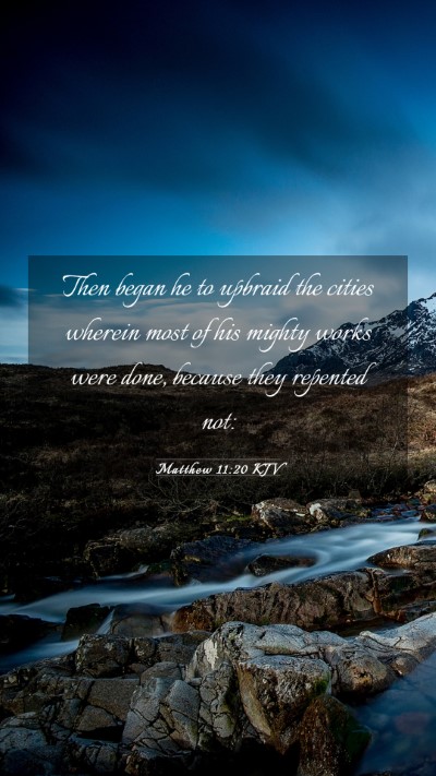 Picture 03 - Matthew 11:20 KJV Mobile Phone Wallpaper - Then began he to upbraid the cities wherein most - Mobile Bible Verse Wallpaper