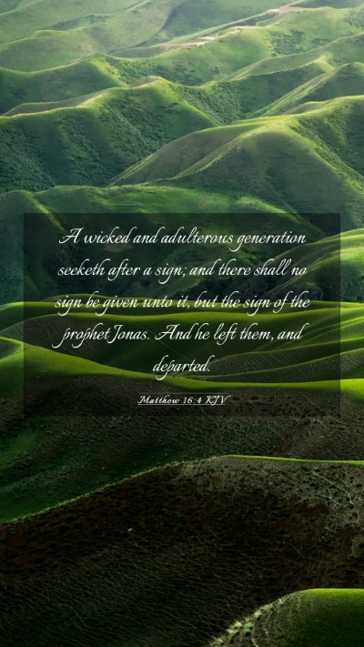 Picture 03 - Matthew 16:4 KJV Mobile Phone Wallpaper - A wicked and adulterous generation seeketh after - Mobile Bible Verse Wallpaper