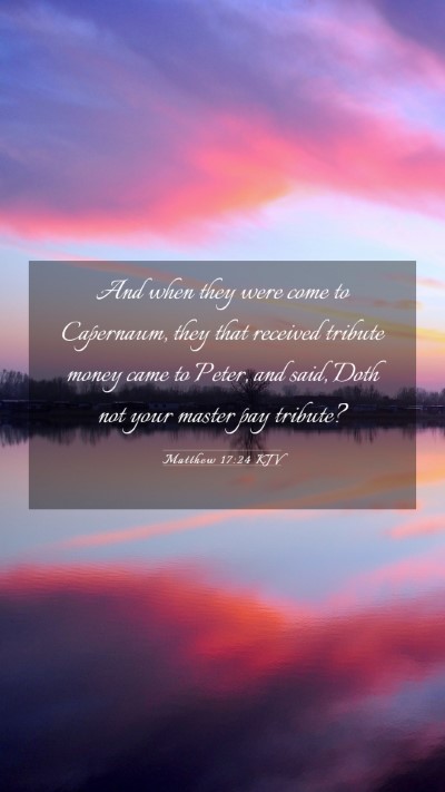 Picture 03 - Matthew 17:24 KJV Mobile Phone Wallpaper - And when they were come to Capernaum, they that - Mobile Bible Verse Wallpaper