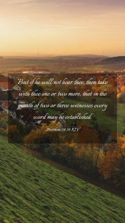 Picture 03 - Matthew 18:16 KJV Mobile Phone Wallpaper - But if he will not hear thee, then take with thee - Mobile Bible Verse Wallpaper