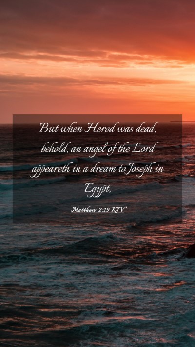 Picture 03 - Matthew 2:19 KJV Mobile Phone Wallpaper - But when Herod was dead, behold, an angel of the - Mobile Bible Verse Wallpaper