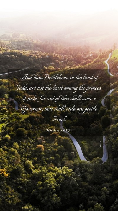 Picture 03 - Matthew 2:6 KJV Mobile Phone Wallpaper - And thou Bethlehem, in the land of Juda, art not - Mobile Bible Verse Wallpaper