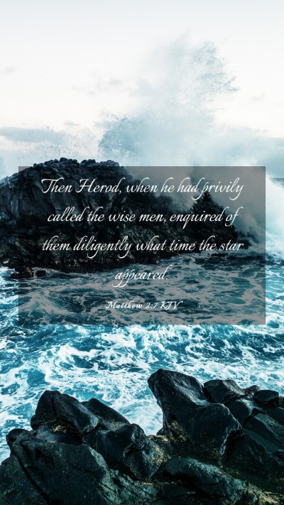 Picture 03 - Matthew 2:7 KJV Mobile Phone Wallpaper - Then Herod, when he had privily called the wise - Mobile Bible Verse Wallpaper