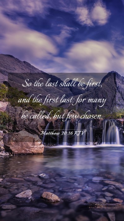 Picture 03 - Matthew 20:16 KJV Mobile Phone Wallpaper - So the last shall be first, and the first last: - Mobile Bible Verse Wallpaper