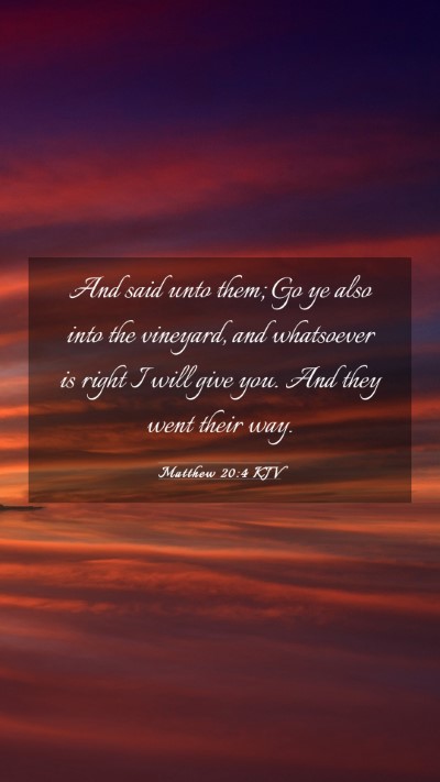 Picture 03 - Matthew 20:4 KJV Mobile Phone Wallpaper - And said unto them; Go ye also into the vineyard, - Mobile Bible Verse Wallpaper
