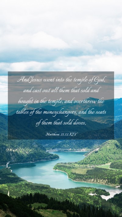 Picture 03 - Matthew 21:12 KJV Mobile Phone Wallpaper - And Jesus went into the temple of God, and cast - Mobile Bible Verse Wallpaper