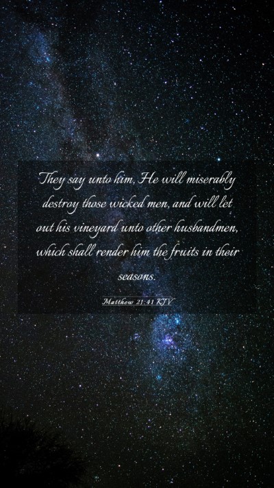 Picture 03 - Matthew 21:41 KJV Mobile Phone Wallpaper - They say unto him, He will miserably destroy - Mobile Bible Verse Wallpaper