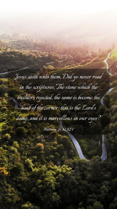 Picture 03 - Matthew 21:42 KJV Mobile Phone Wallpaper - Jesus saith unto them, Did ye never read in the - Mobile Bible Verse Wallpaper