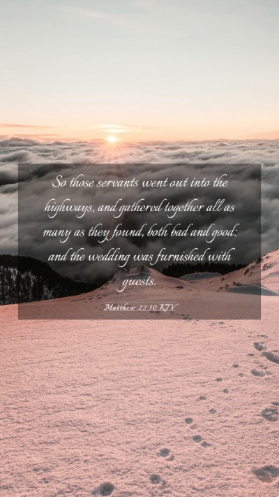 Picture 03 - Matthew 22:10 KJV Mobile Phone Wallpaper - So those servants went out into the highways, and - Mobile Bible Verse Wallpaper