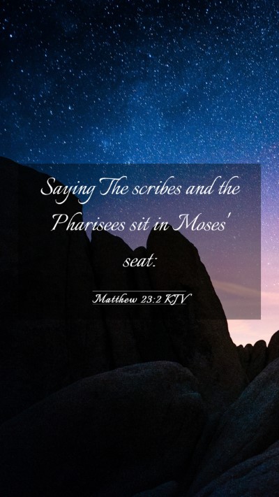 Picture 03 - Matthew 23:2 KJV Mobile Phone Wallpaper - Saying The scribes and the Pharisees sit in - Mobile Bible Verse Wallpaper