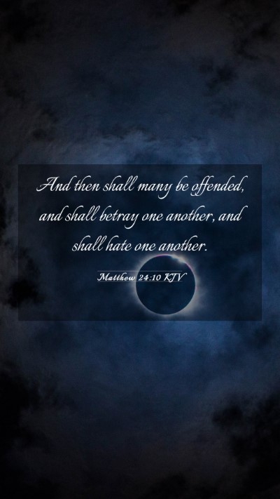 Picture 03 - Matthew 24:10 KJV Mobile Phone Wallpaper - And then shall many be offended, and shall betray - Mobile Bible Verse Wallpaper