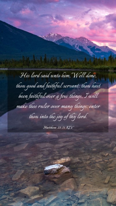 Picture 03 - Matthew 25:21 KJV Mobile Phone Wallpaper - His lord said unto him, Well done, thou good and - Mobile Bible Verse Wallpaper