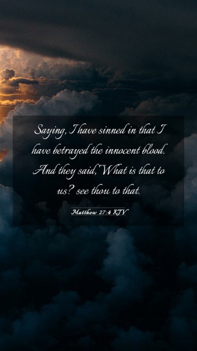 Picture 03 - Matthew 27:4 KJV Mobile Phone Wallpaper - Saying, I have sinned in that I have betrayed the - Mobile Bible Verse Wallpaper