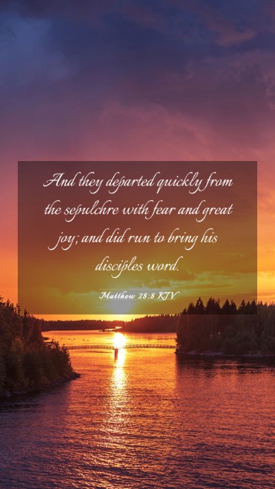 Picture 03 - Matthew 28:8 KJV Mobile Phone Wallpaper - And they departed quickly from the sepulchre with - Mobile Bible Verse Wallpaper