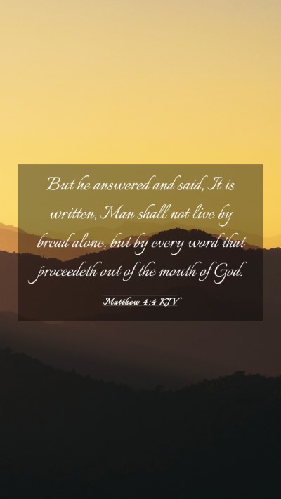 Picture 03 - Matthew 4:4 KJV Mobile Phone Wallpaper - But he answered and said, It is written, Man - Mobile Bible Verse Wallpaper