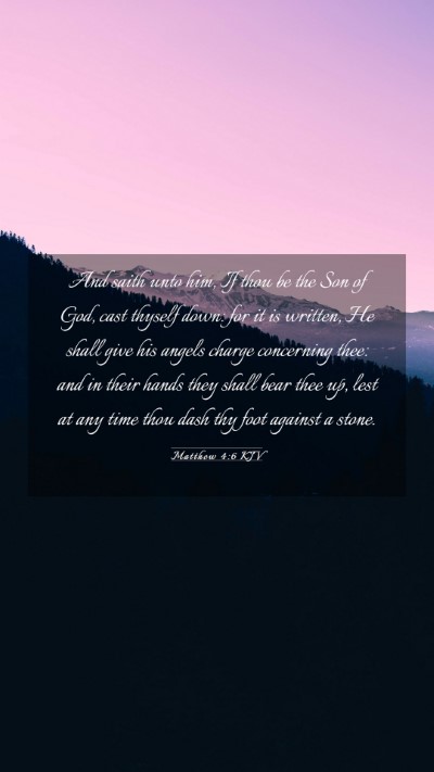 Picture 03 - Matthew 4:6 KJV Mobile Phone Wallpaper - And saith unto him, If thou be the Son of God, - Mobile Bible Verse Wallpaper