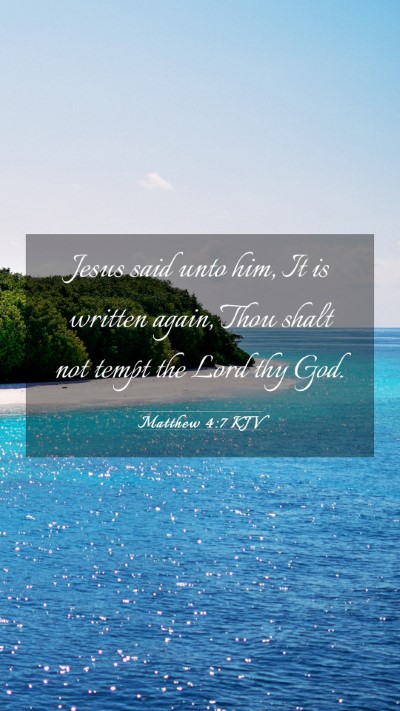 Picture 03 - Matthew 4:7 KJV Mobile Phone Wallpaper - Jesus said unto him, It is written again, Thou - Mobile Bible Verse Wallpaper