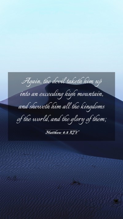 Picture 03 - Matthew 4:8 KJV Mobile Phone Wallpaper - Again, the devil taketh him up into an exceeding - Mobile Bible Verse Wallpaper
