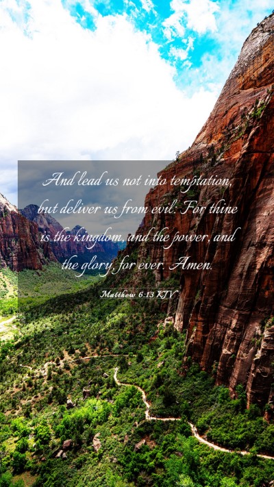 Picture 03 - Matthew 6:13 KJV Mobile Phone Wallpaper - And lead us not into temptation, but deliver us - Mobile Bible Verse Wallpaper
