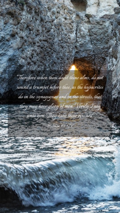 Picture 03 - Matthew 6:2 KJV Mobile Phone Wallpaper - Therefore when thou doest thine alms, do not - Mobile Bible Verse Wallpaper