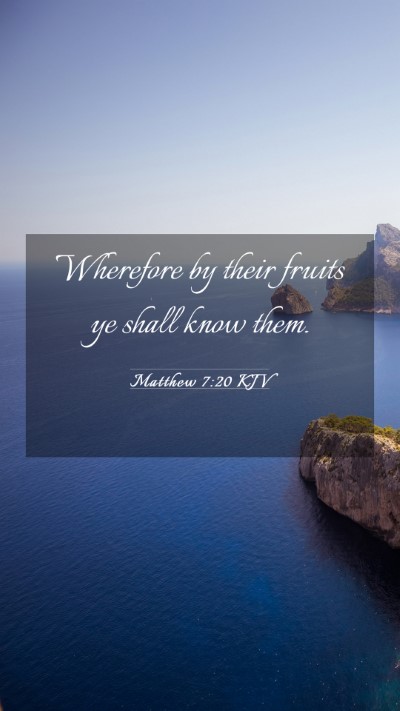 Picture 03 - Matthew 7:20 KJV Mobile Phone Wallpaper - Wherefore by their fruits ye shall know - Mobile Bible Verse Wallpaper