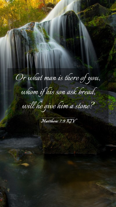 Picture 03 - Matthew 7:9 KJV Mobile Phone Wallpaper - Or what man is there of you, whom if his son ask - Mobile Bible Verse Wallpaper