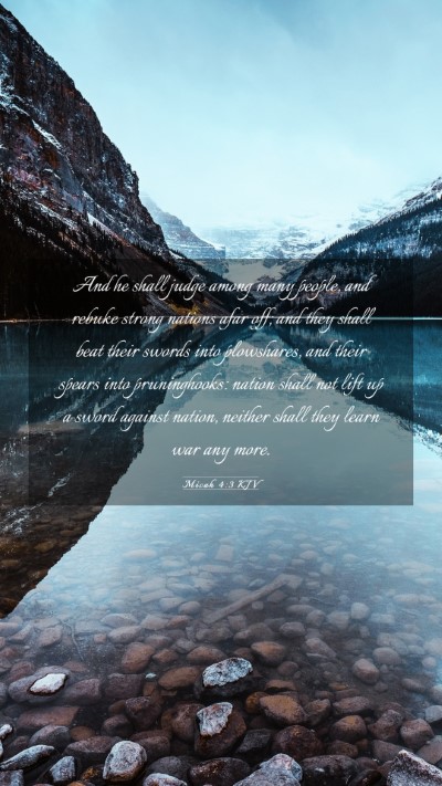 Picture 03 - Micah 4:3 KJV Mobile Phone Wallpaper - And he shall judge among many people, and rebuke - Mobile Bible Verse Wallpaper