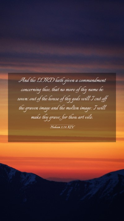 Picture 03 - Nahum 1:14 KJV Mobile Phone Wallpaper - And the LORD hath given a commandment concerning - Mobile Bible Verse Wallpaper