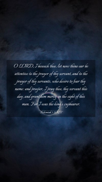 Picture 03 - Nehemiah 1:11 KJV Mobile Phone Wallpaper - O LORD, I beseech thee, let now thine ear be - Mobile Bible Verse Wallpaper