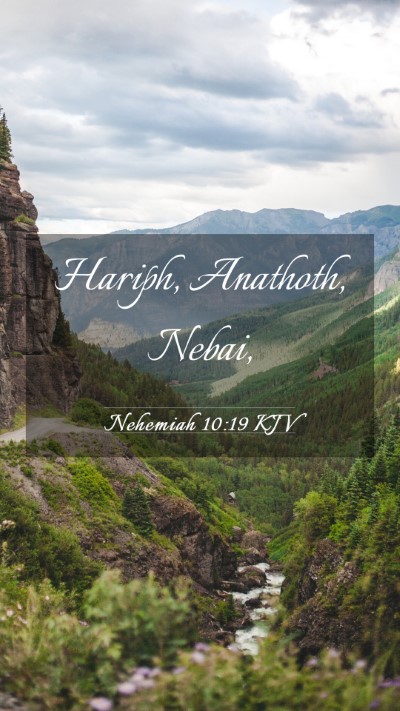 Picture 03 - Nehemiah 10:19 KJV Mobile Phone Wallpaper - Hariph, Anathoth, - Mobile Bible Verse Wallpaper
