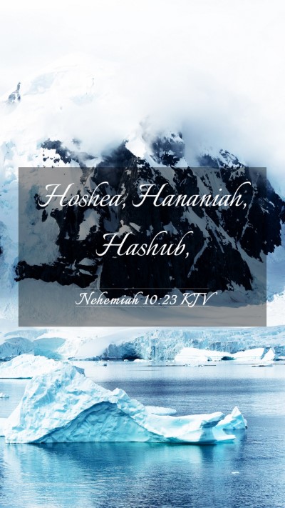 Picture 03 - Nehemiah 10:23 KJV Mobile Phone Wallpaper - Hoshea, Hananiah, - Mobile Bible Verse Wallpaper