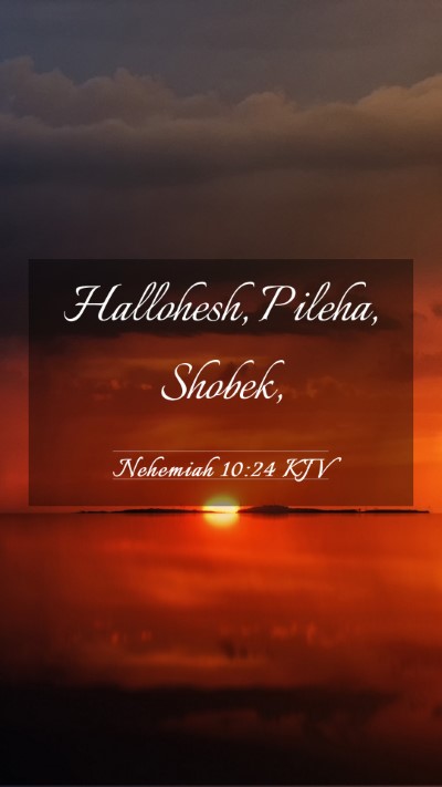 Picture 03 - Nehemiah 10:24 KJV Mobile Phone Wallpaper - Hallohesh, Pileha, - Mobile Bible Verse Wallpaper