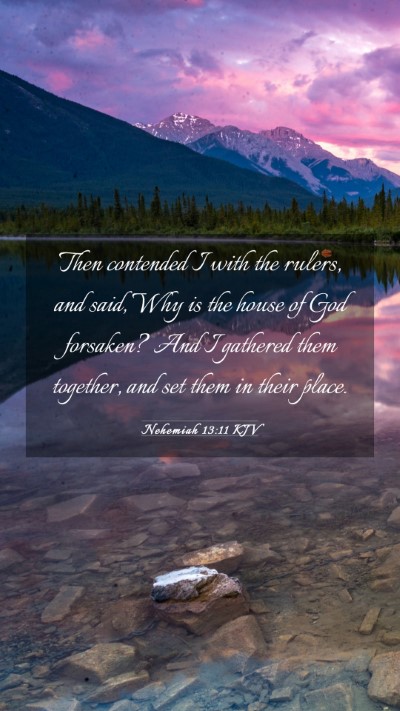 Picture 03 - Nehemiah 13:11 KJV Mobile Phone Wallpaper - Then contended I with the rulers, and said, Why - Mobile Bible Verse Wallpaper
