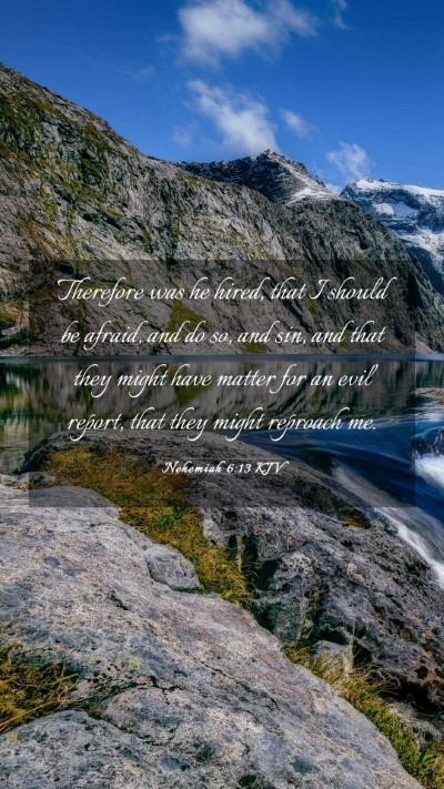 Picture 03 - Nehemiah 6:13 KJV Mobile Phone Wallpaper - Therefore was he hired, that I should be afraid, - Mobile Bible Verse Wallpaper