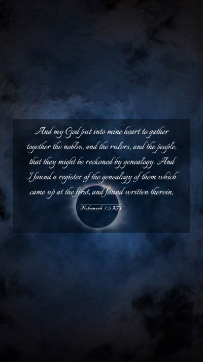 Picture 03 - Nehemiah 7:5 KJV Mobile Phone Wallpaper - And my God put into mine heart to gather together - Mobile Bible Verse Wallpaper