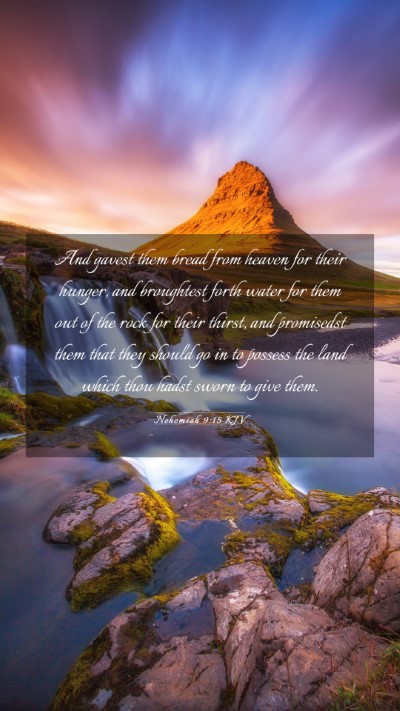 Picture 03 - Nehemiah 9:15 KJV Mobile Phone Wallpaper - And gavest them bread from heaven for their - Mobile Bible Verse Wallpaper