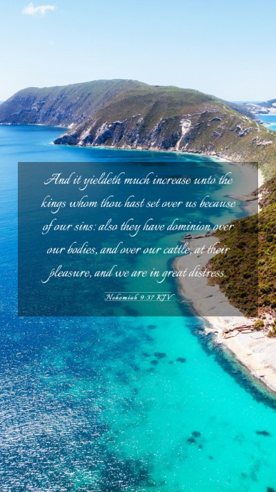 Picture 03 - Nehemiah 9:37 KJV Mobile Phone Wallpaper - And it yieldeth much increase unto the kings whom - Mobile Bible Verse Wallpaper