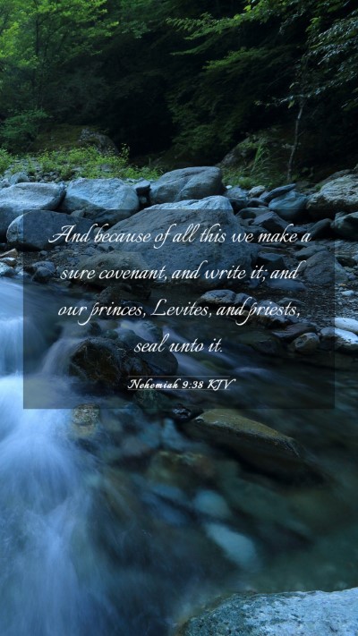 Picture 03 - Nehemiah 9:38 KJV Mobile Phone Wallpaper - And because of all this we make a sure covenant, - Mobile Bible Verse Wallpaper